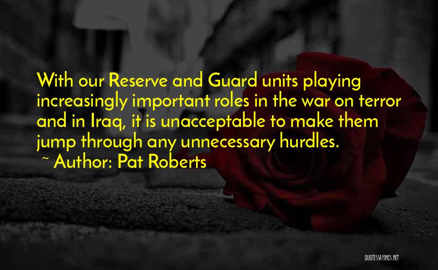 Guard Quotes By Pat Roberts