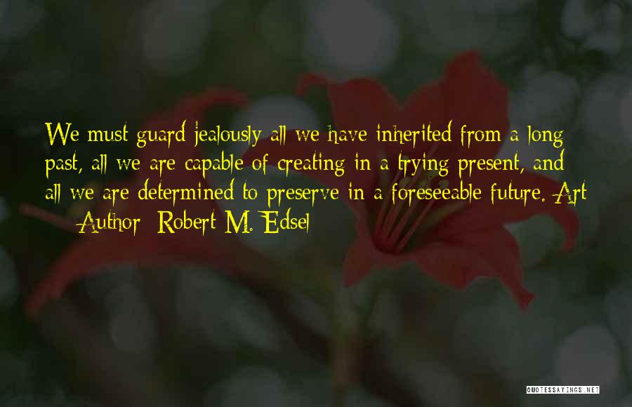 Guard Quotes By Robert M. Edsel