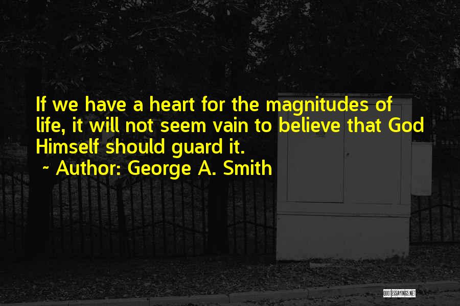 Guard The Heart Quotes By George A. Smith