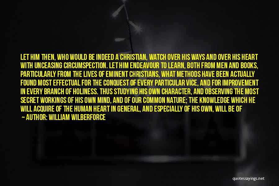 Guard The Heart Quotes By William Wilberforce