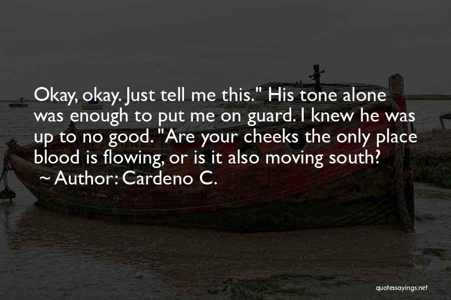 Guard Up Quotes By Cardeno C.