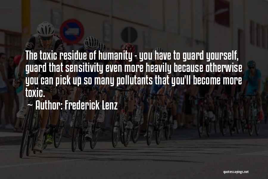 Guard Up Quotes By Frederick Lenz