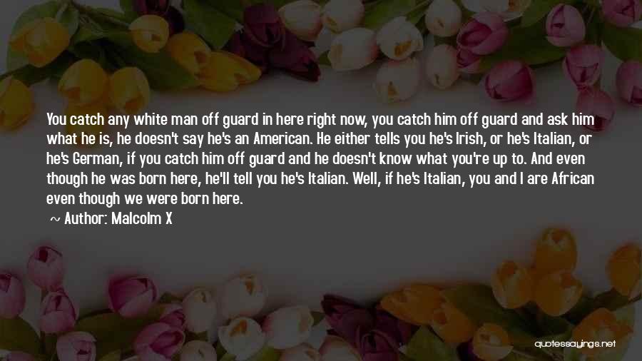 Guard Up Quotes By Malcolm X
