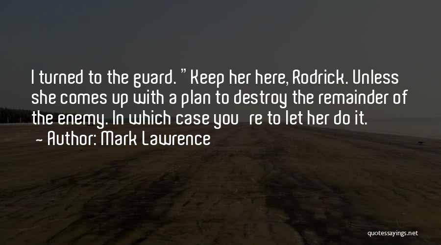 Guard Up Quotes By Mark Lawrence