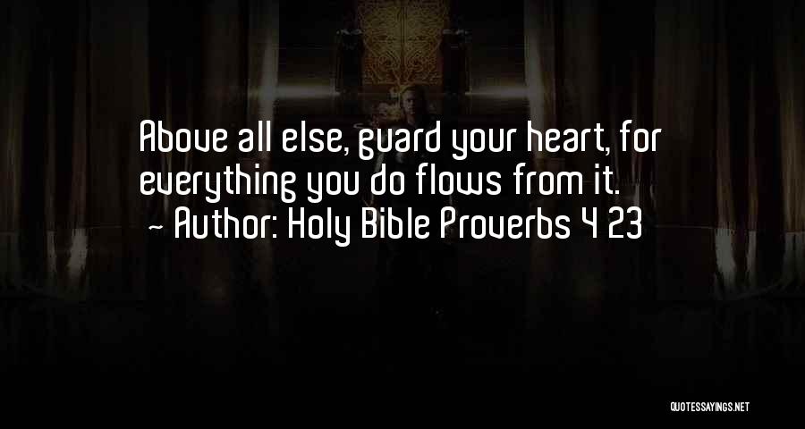 Guard Your Heart Love Quotes By Holy Bible Proverbs 4 23