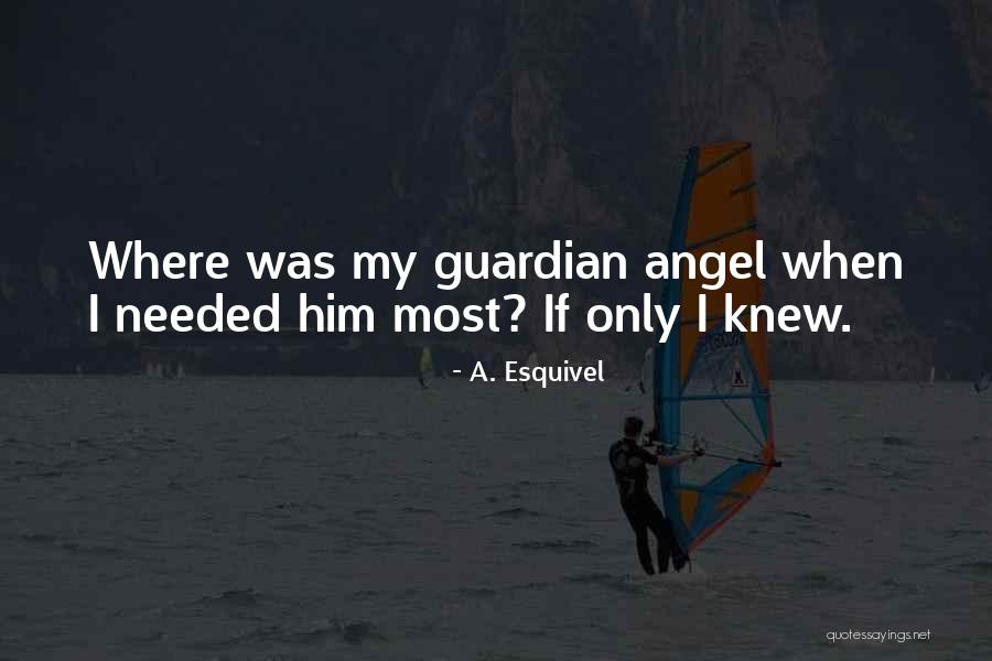 Guardian Angel Quotes By A. Esquivel