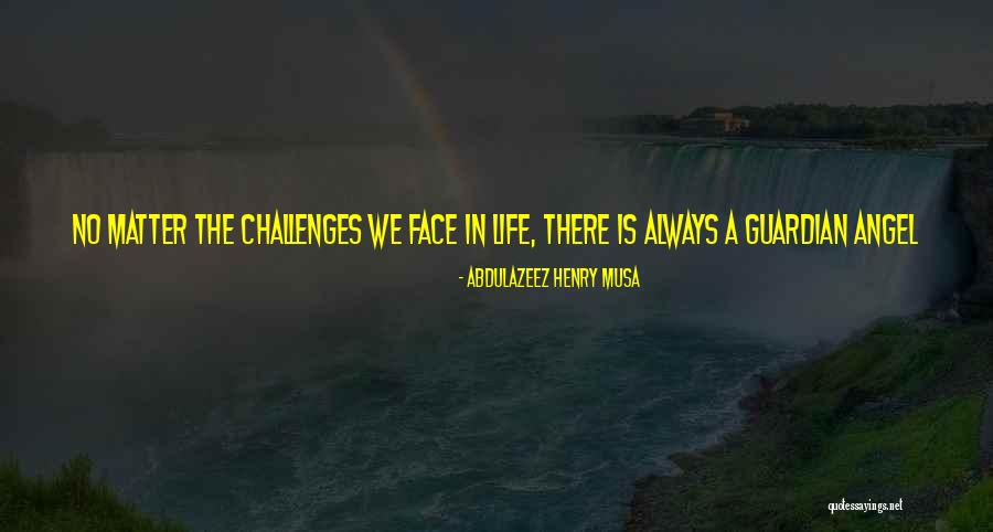 Guardian Angel Quotes By Abdulazeez Henry Musa