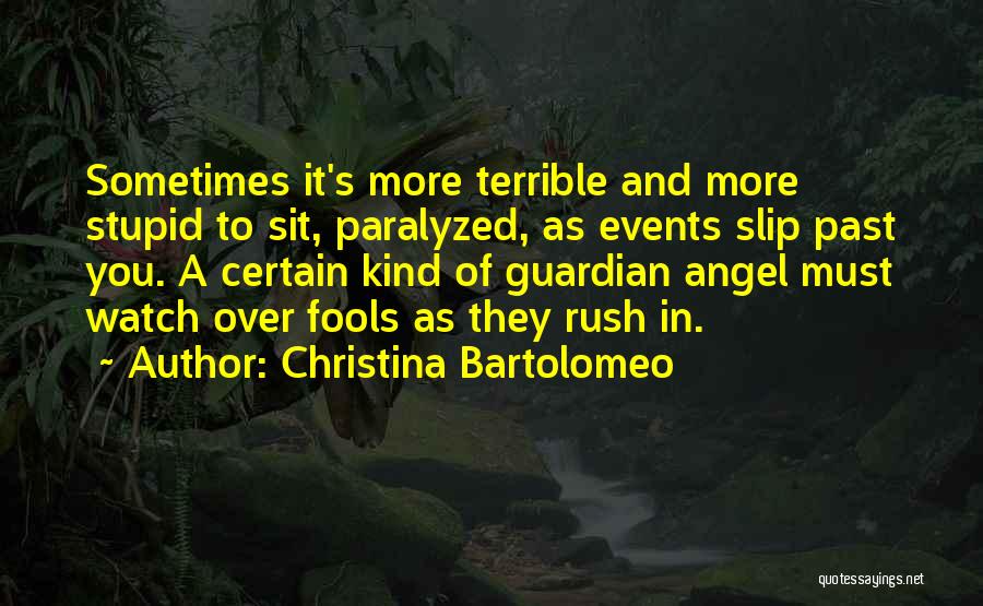 Guardian Angel Watch Over Me Quotes By Christina Bartolomeo