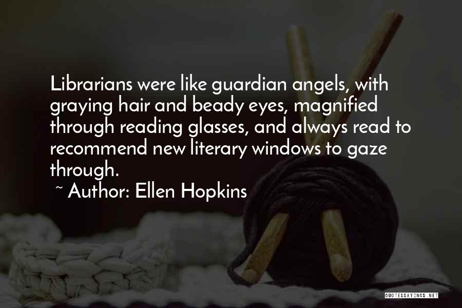 Guardian Angels Quotes By Ellen Hopkins