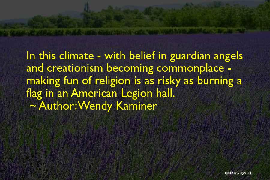 Guardian Angels Quotes By Wendy Kaminer