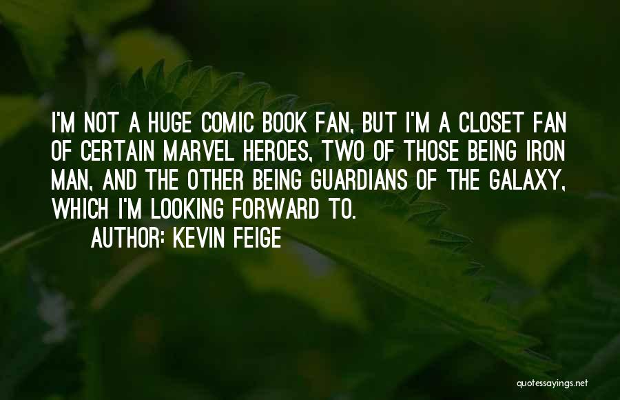 Guardians Galaxy Quotes By Kevin Feige