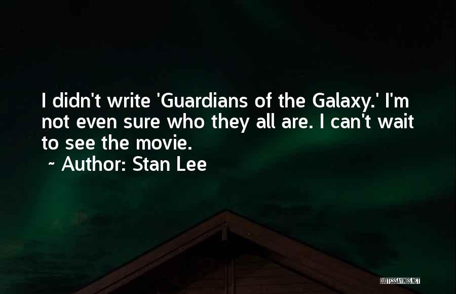 Guardians Of Galaxy Movie Quotes By Stan Lee