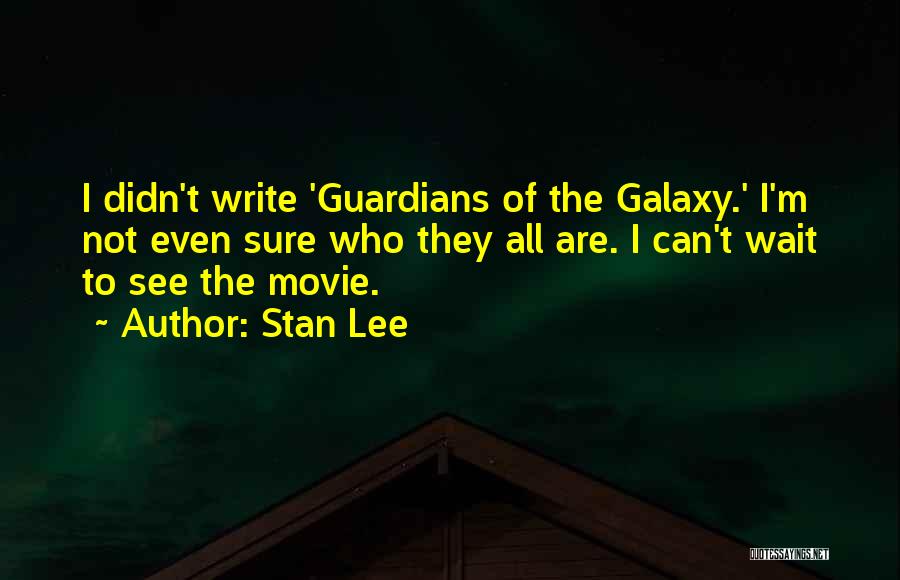 Guardians Of Galaxy Quotes By Stan Lee