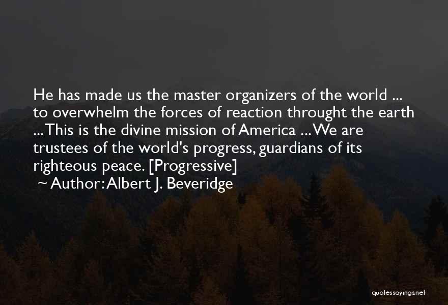 Guardians Of Peace Quotes By Albert J. Beveridge