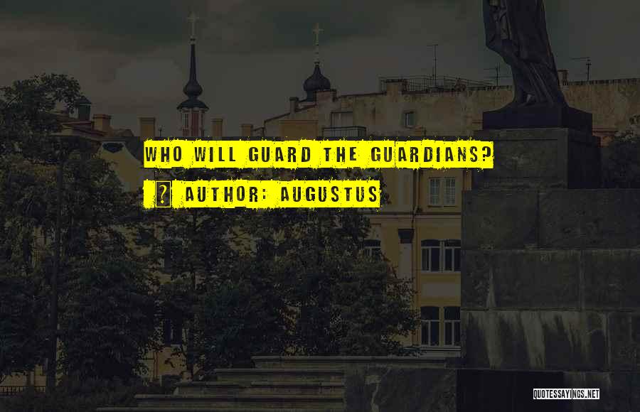 Guardians Quotes By Augustus