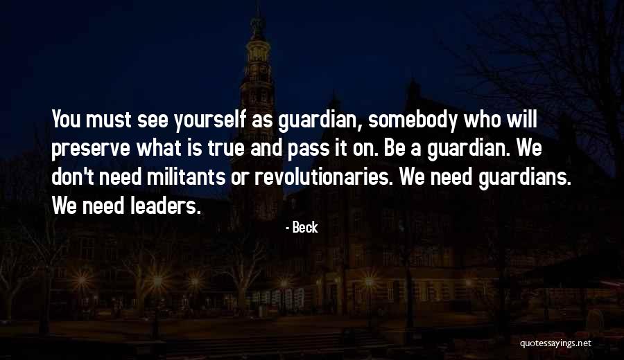 Guardians Quotes By Beck