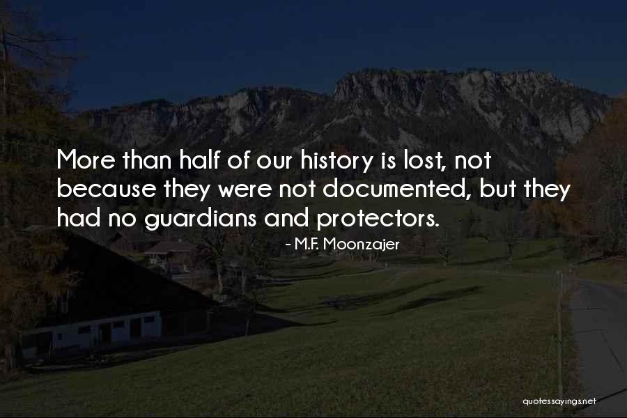 Guardians Quotes By M.F. Moonzajer Guardians Quotes By M.F. Moonzajer