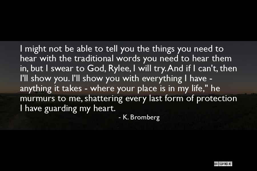 Guarding One's Heart Quotes By K. Bromberg