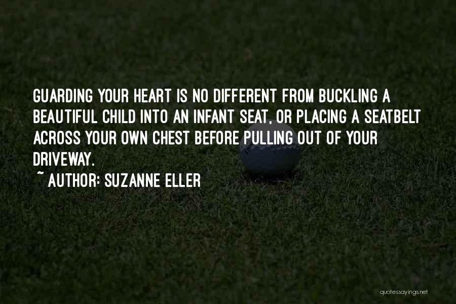 Guarding One's Heart Quotes By Suzanne Eller