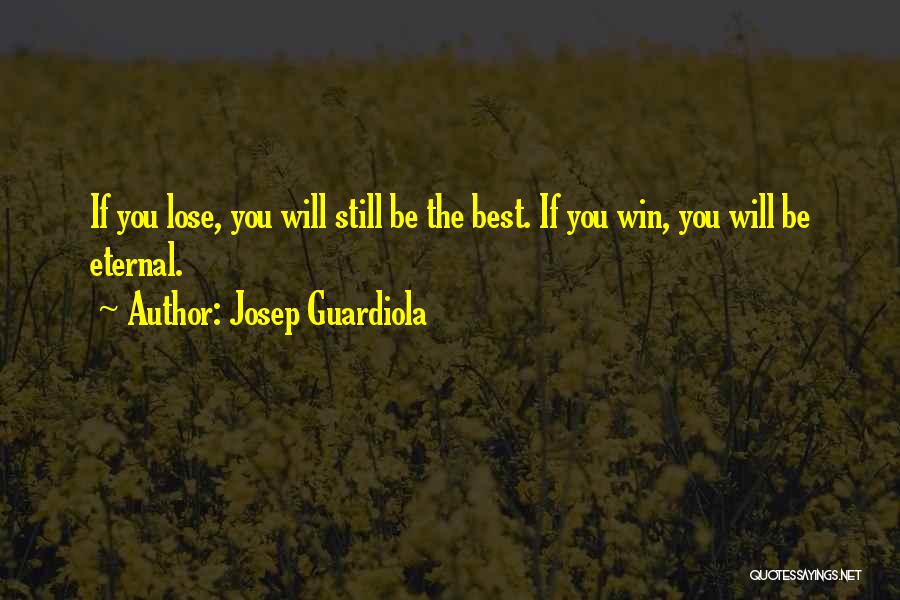 Guardiola Best Quotes By Josep Guardiola