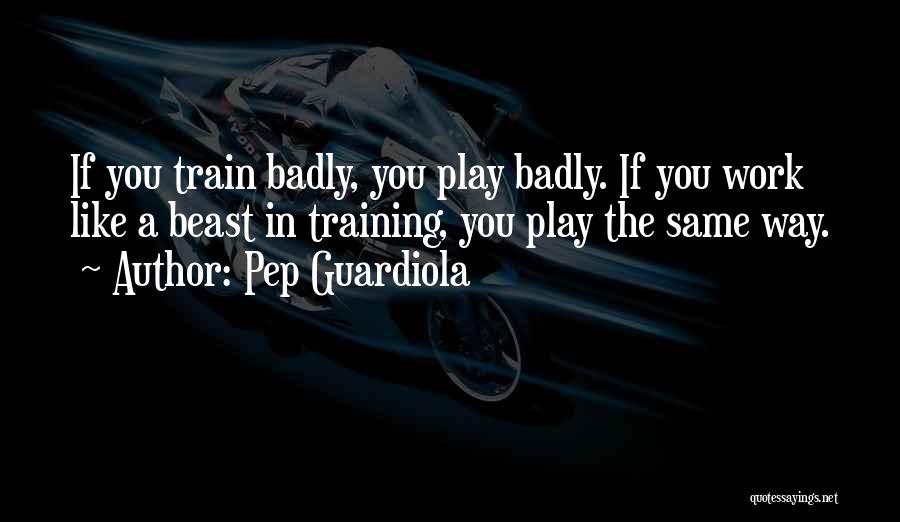 Guardiola Best Quotes By Pep Guardiola