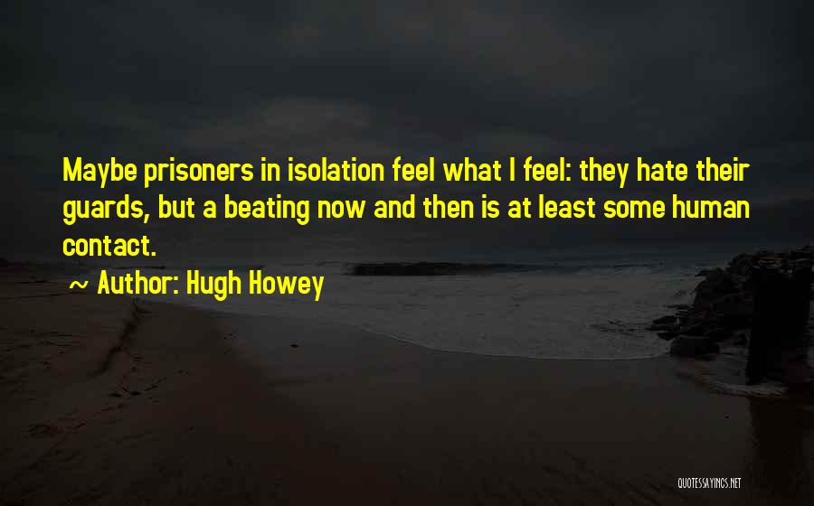 Guards Quotes By Hugh Howey