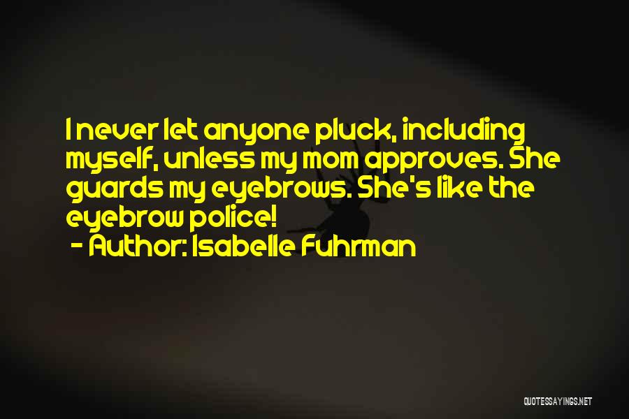 Guards Quotes By Isabelle Fuhrman