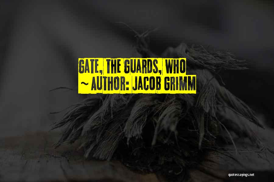 Guards Quotes By Jacob Grimm
