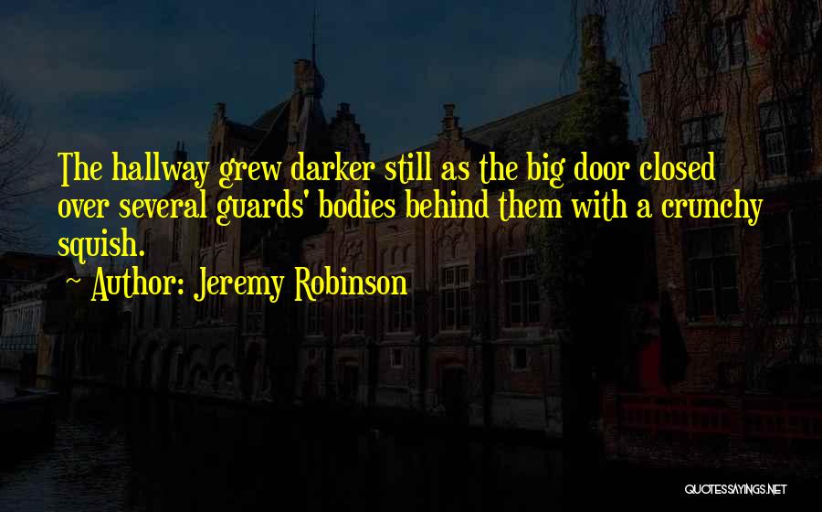 Guards Quotes By Jeremy Robinson