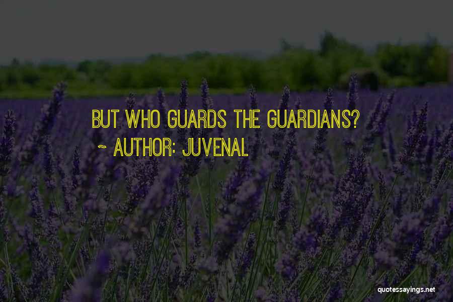 Guards Quotes By Juvenal