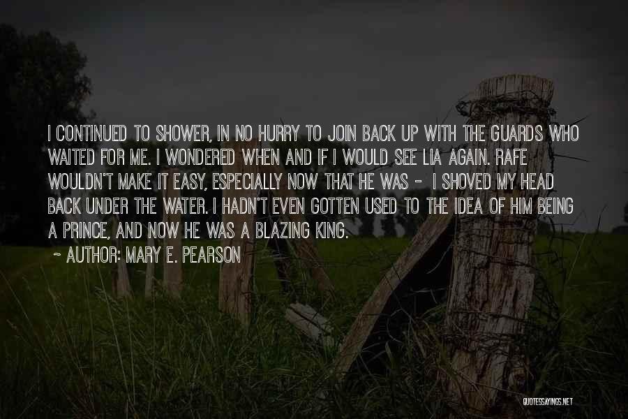 Guards Quotes By Mary E. Pearson