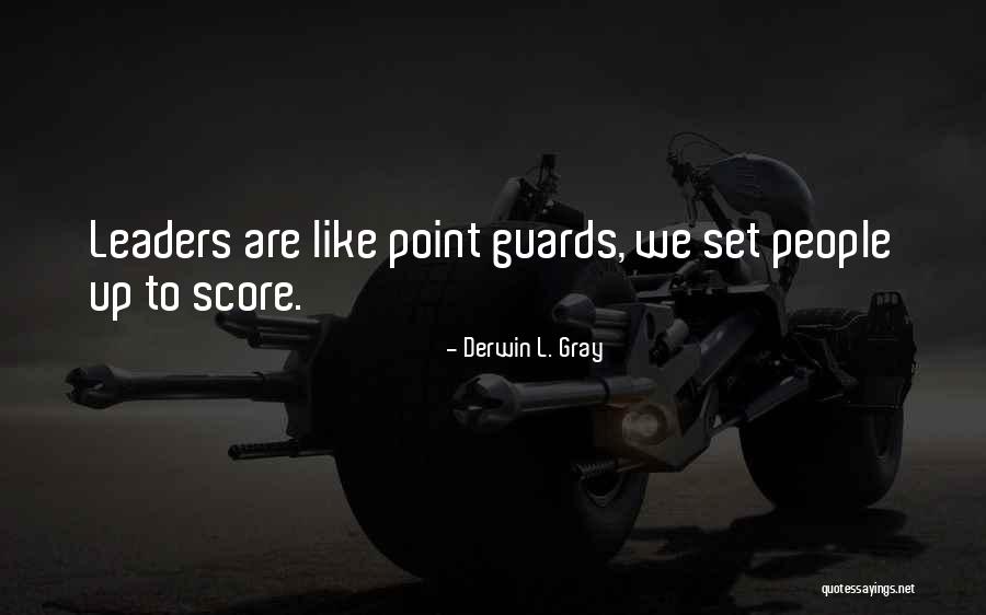 Guards Up Quotes By Derwin L. Gray Guards Up Quotes By Derwin L. Gray