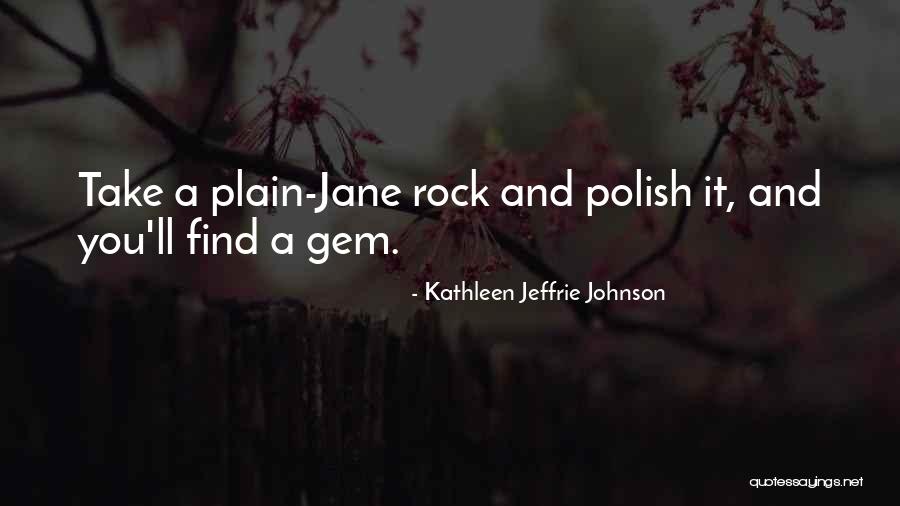 Guariglia Leiloes Quotes By Kathleen Jeffrie Johnson Guariglia Leiloes Quotes By Kathleen Jeffrie Johnson