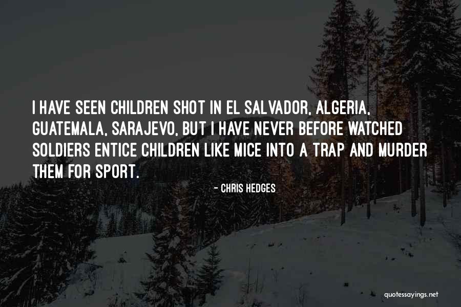 Guatemala Quotes By Chris Hedges