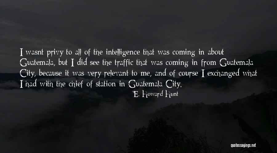 Guatemala Quotes By E. Howard Hunt