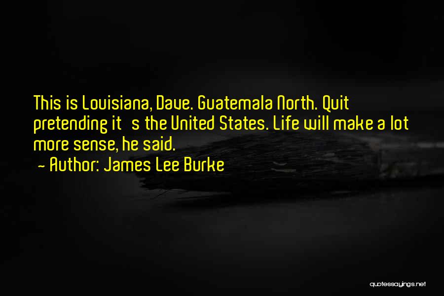 Guatemala Quotes By James Lee Burke
