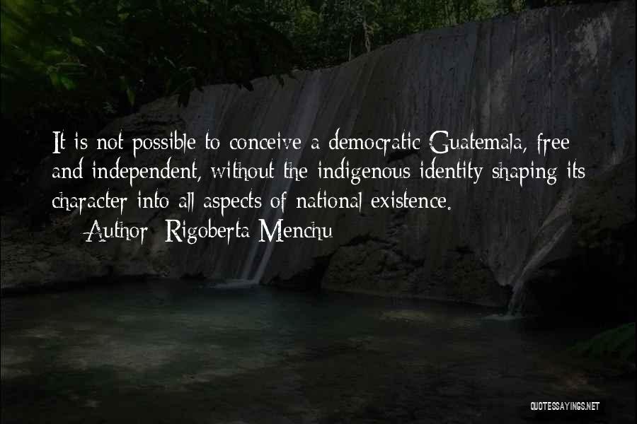 Guatemala Quotes By Rigoberta Menchu
