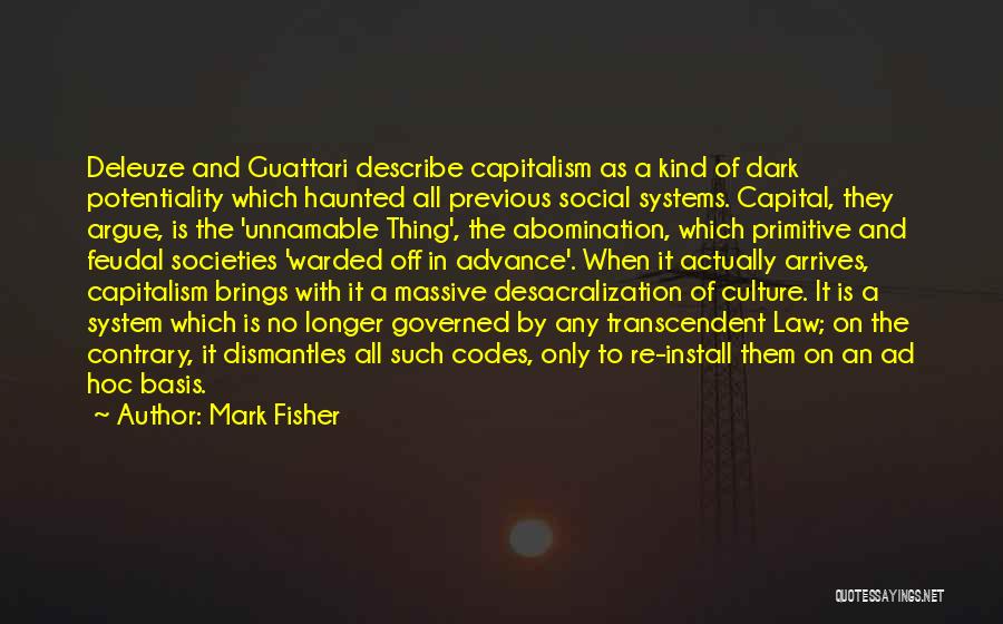 Guattari Deleuze Quotes By Mark Fisher