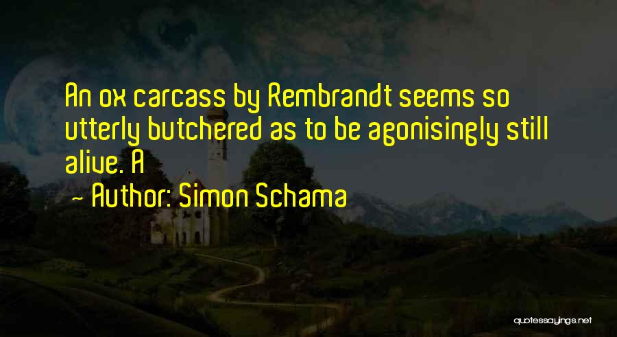 Guavian Gunner Quotes By Simon Schama