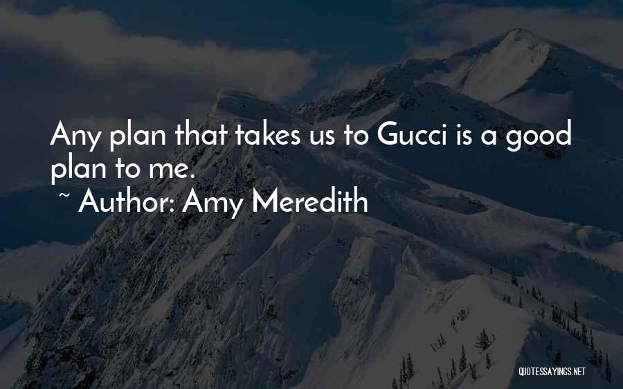 Gucci Quotes By Amy Meredith