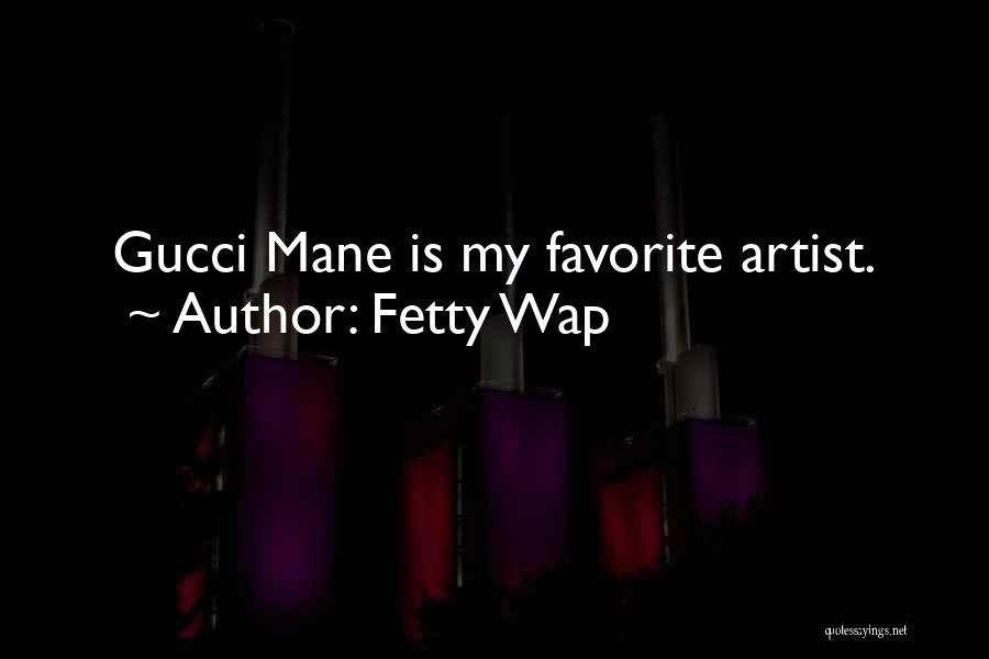 Gucci Quotes By Fetty Wap