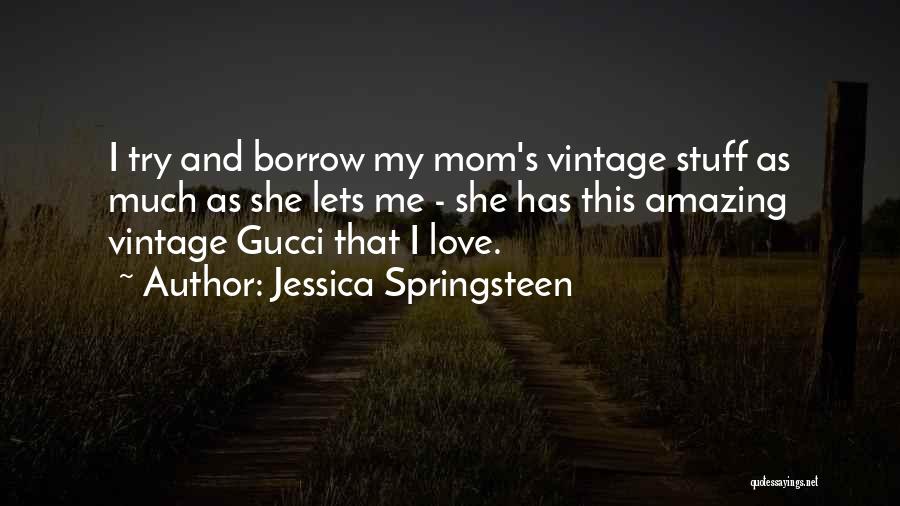 Gucci Quotes By Jessica Springsteen