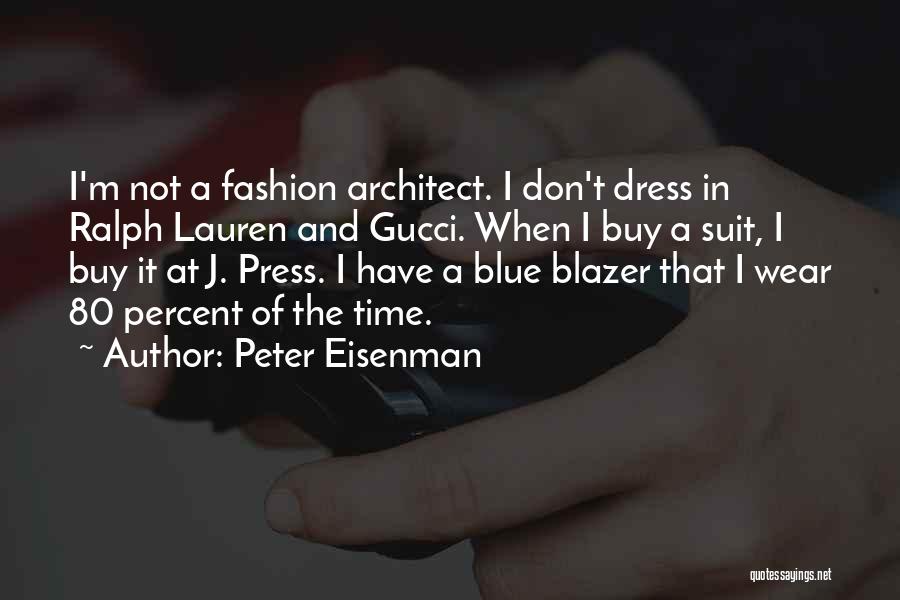 Gucci Quotes By Peter Eisenman