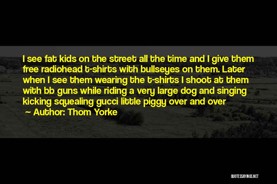 Gucci Quotes By Thom Yorke
