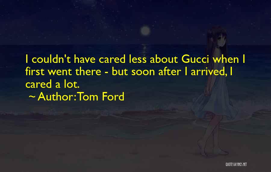 Gucci Quotes By Tom Ford