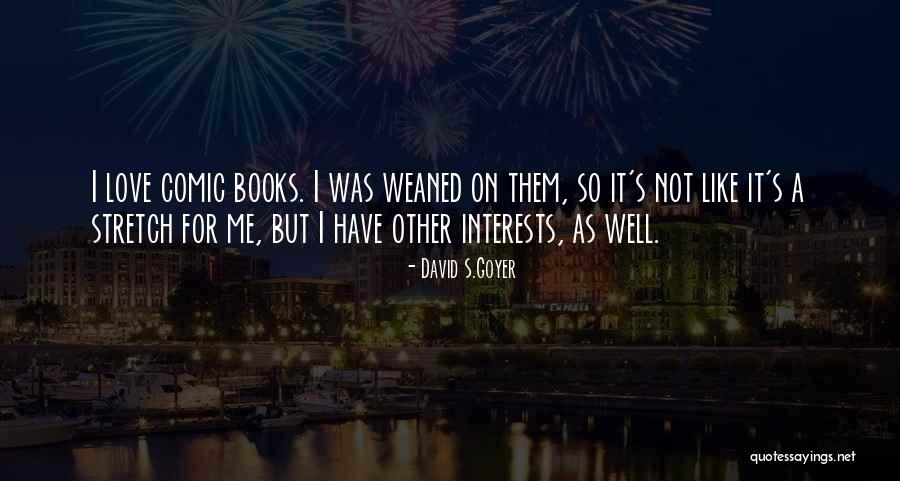 Guelfo Bianco Quotes By David S.Goyer Guelfo Bianco Quotes By David S.Goyer