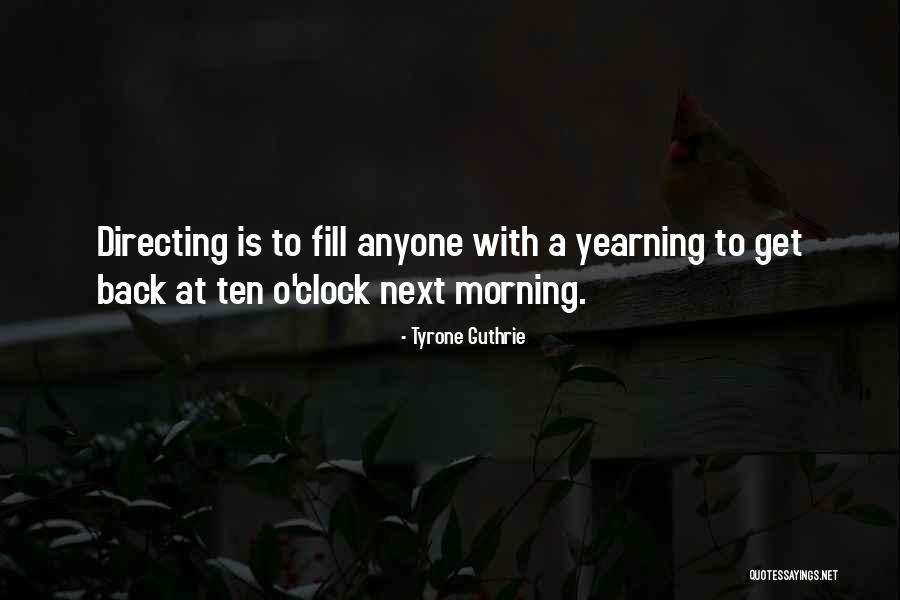 Gueninnies Quotes By Tyrone Guthrie Gueninnies Quotes By Tyrone Guthrie