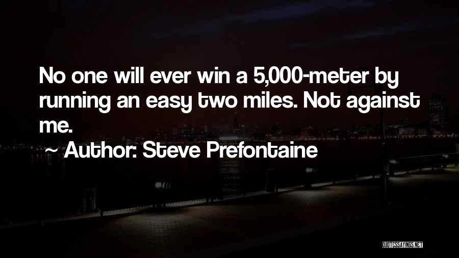 Guenter Wendt Quotes By Steve Prefontaine
