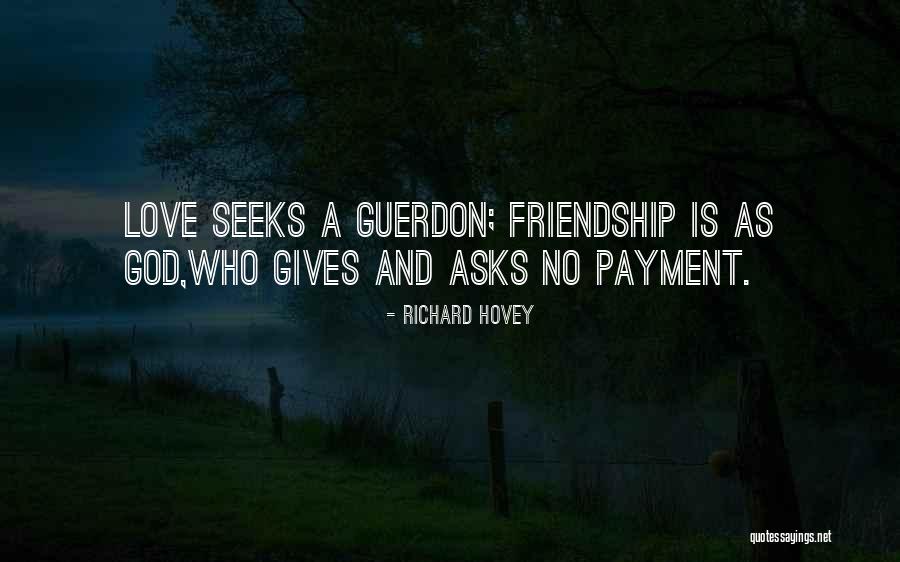 Guerdon Quotes By Richard Hovey Guerdon Quotes By Richard Hovey