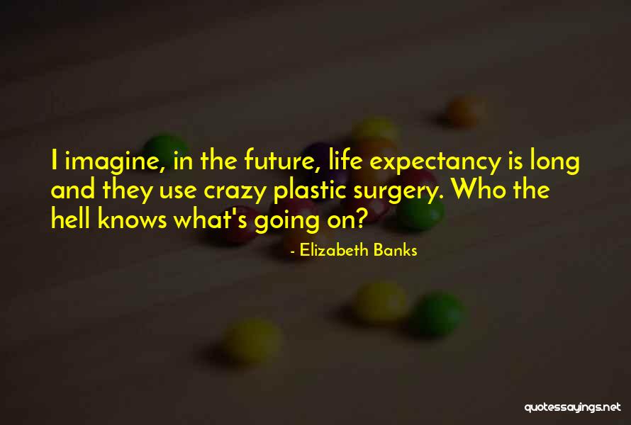 Guerrazzi Quotes By Elizabeth Banks Guerrazzi Quotes By Elizabeth Banks